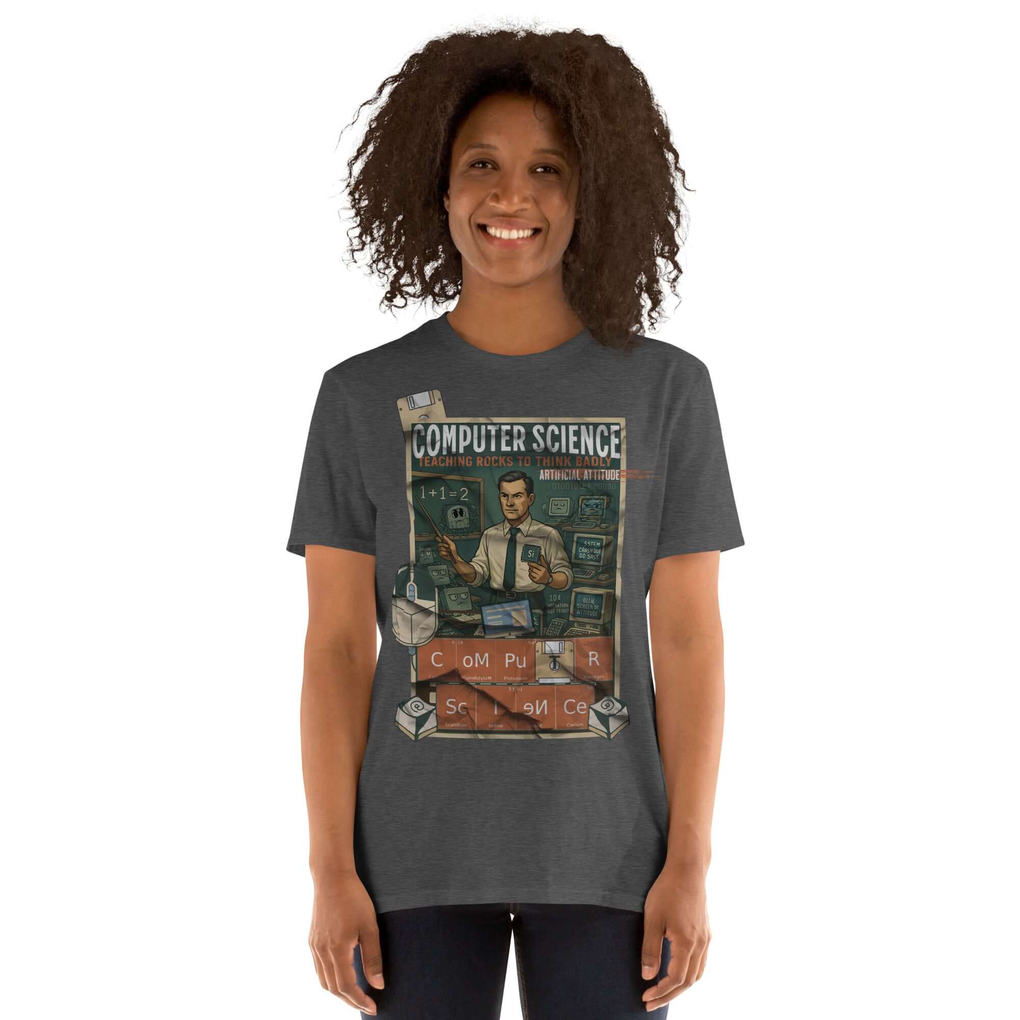 Woman wearing a dark gray 'Computer Science - Teaching Rocks To Think Badly' T-shirt with vintage educational design.