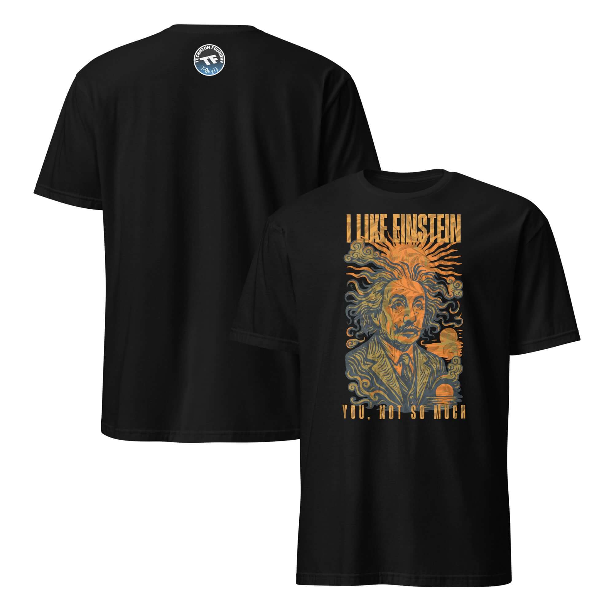 Black T-shirt featuring "I Like Einstein, You Not So Much" design with Einstein illustration, showcasing physics humor.