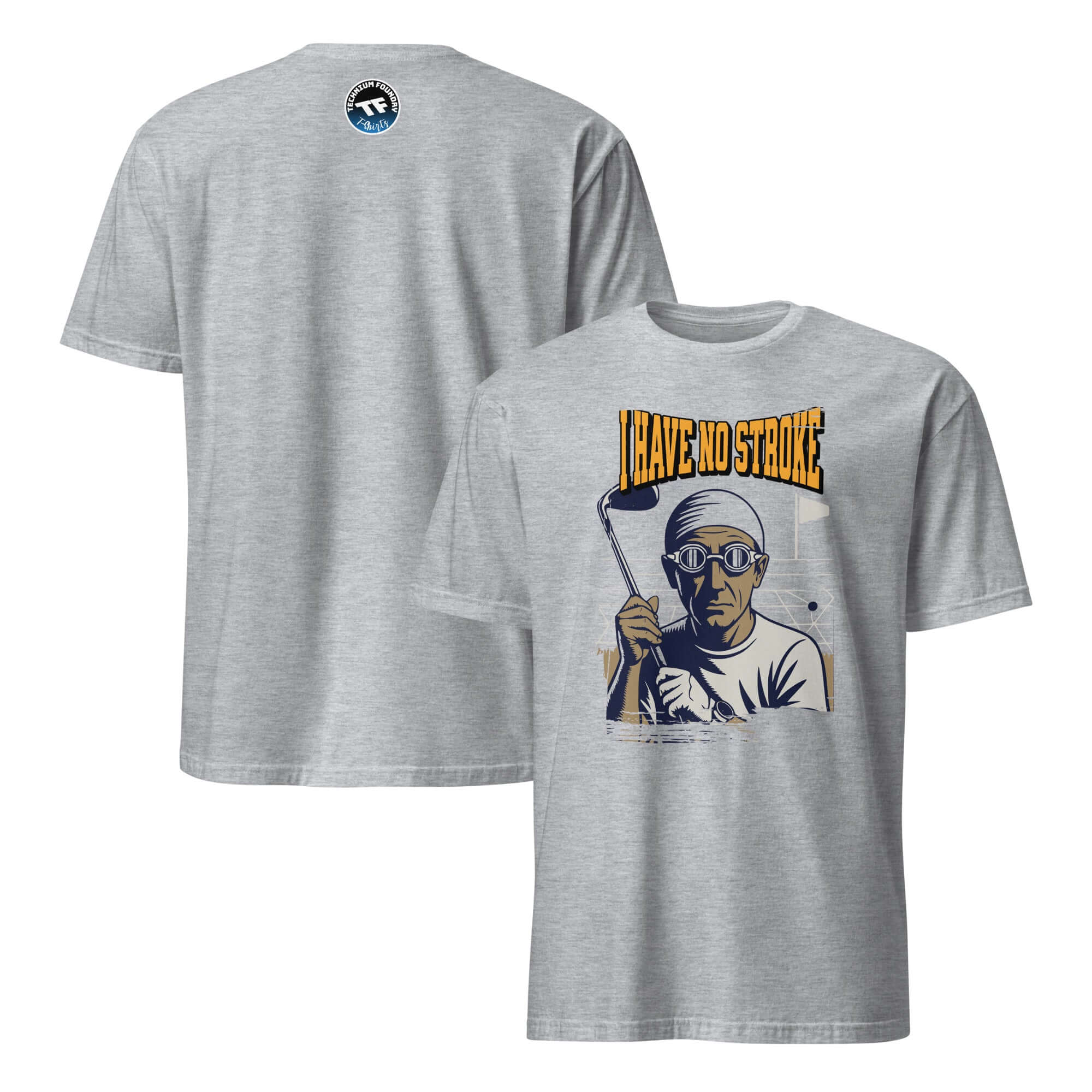 Gray t-shirt with humorous 'I HAVE NO STROKE' graphic, featuring a golf and swimming themed art design.