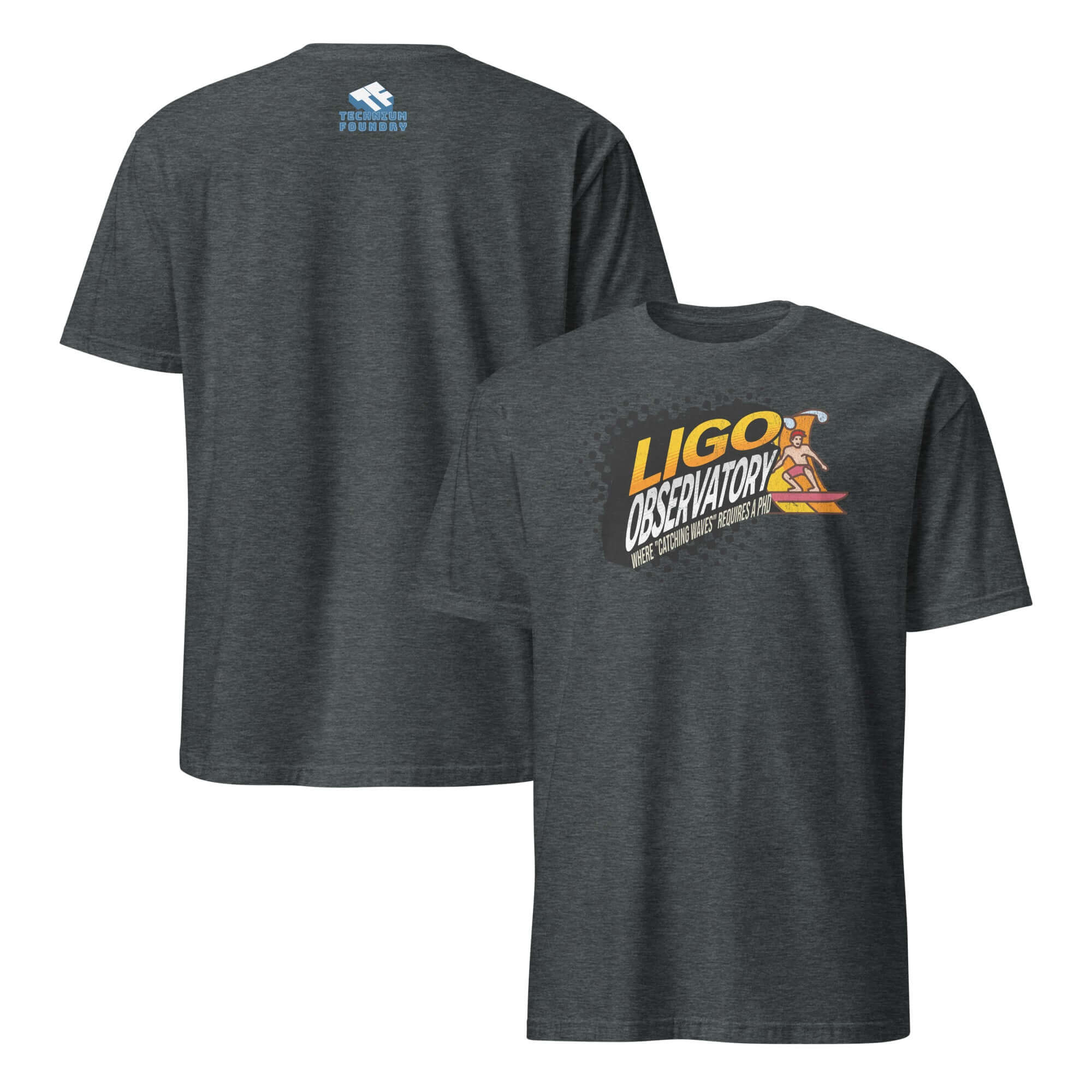 LIGO Observatory T-Shirt with "Catching Waves Requires A PhD" slogan on charcoal background, vibrant lettering.