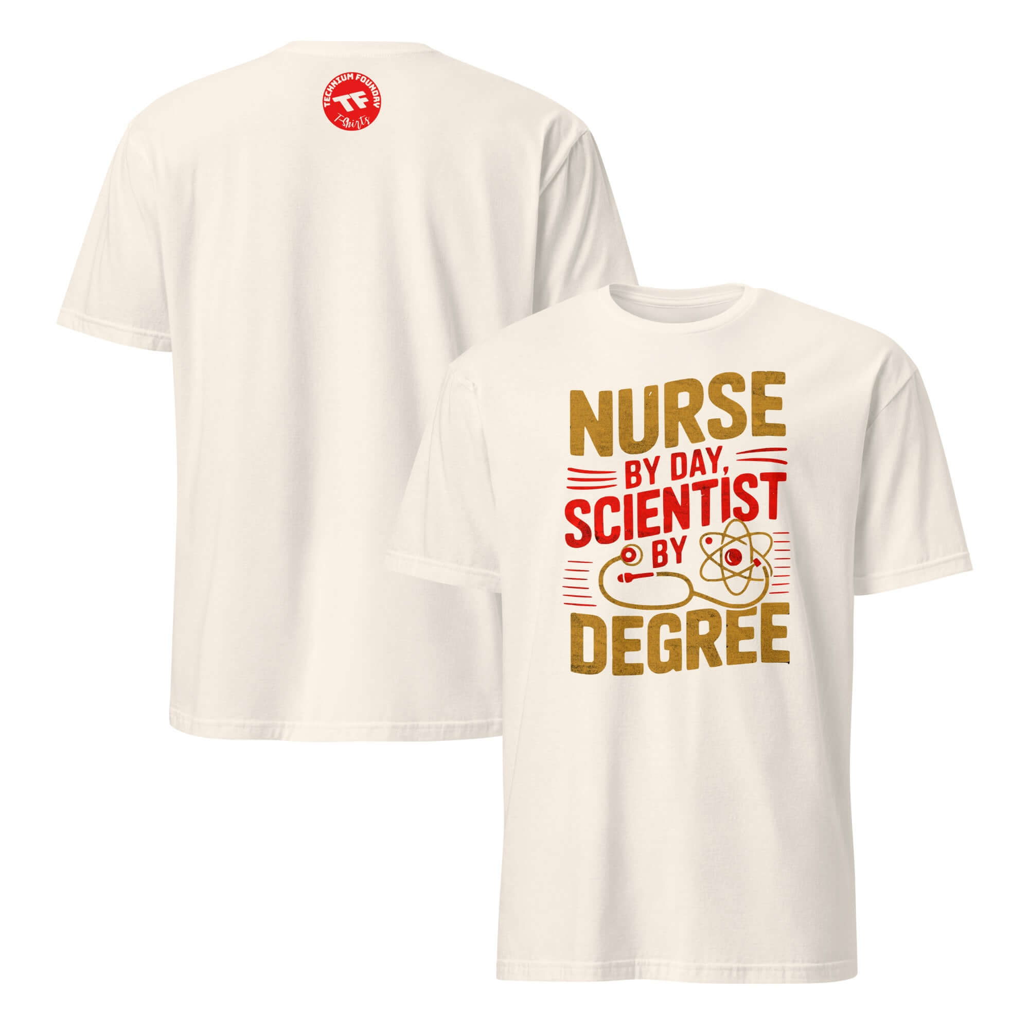 Nurse by Day Scientist by Degree T-Shirt with medical science design, front and back view, 100% cotton, durable stitching.