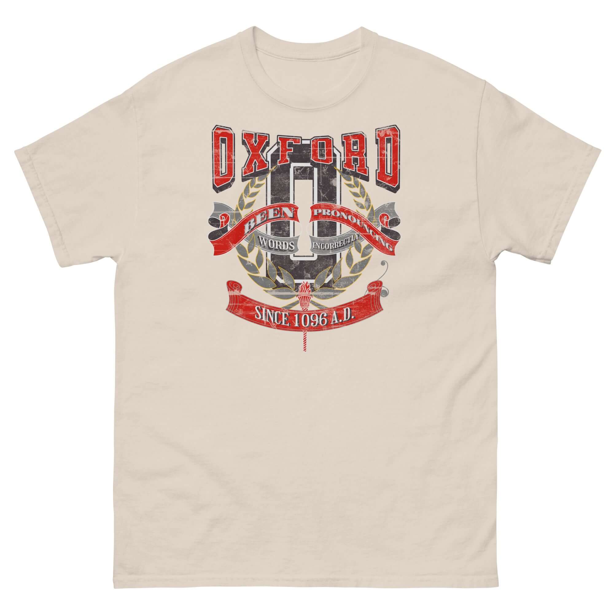 Oxford Pronunciation Parody T-Shirt featuring "Been Pronouncing Words Incorrectly Since 1096 A.D." design, academic satire.