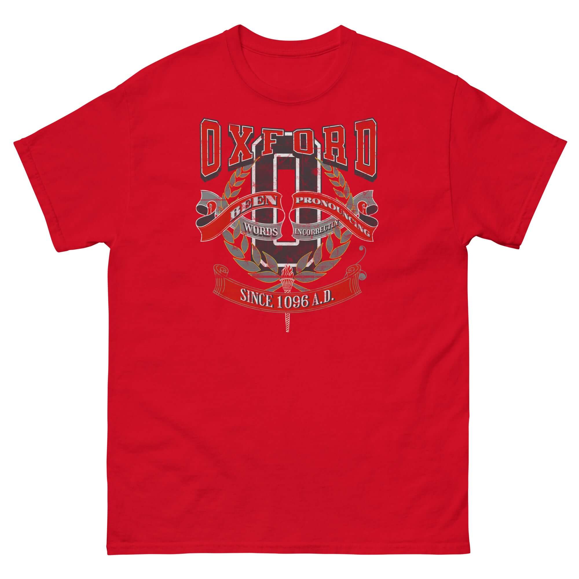 Red t-shirt with Oxford pronunciation parody design, featuring academic satire from 1096 A.D. Perfect for education humor enthusiasts.