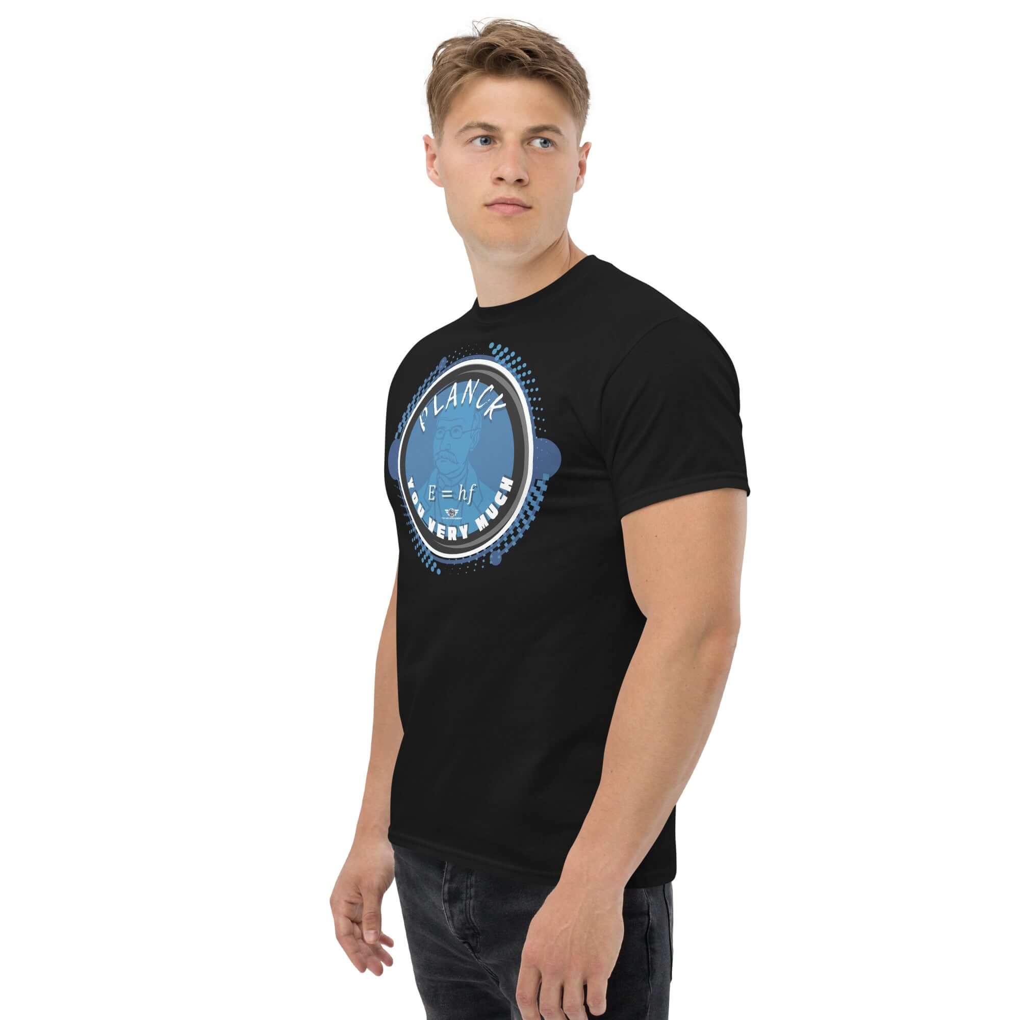 Man wearing 'Planck You Very Much' quantum physics t-shirt with E=hf energy formula design, featuring blue tones and humorous theme.
