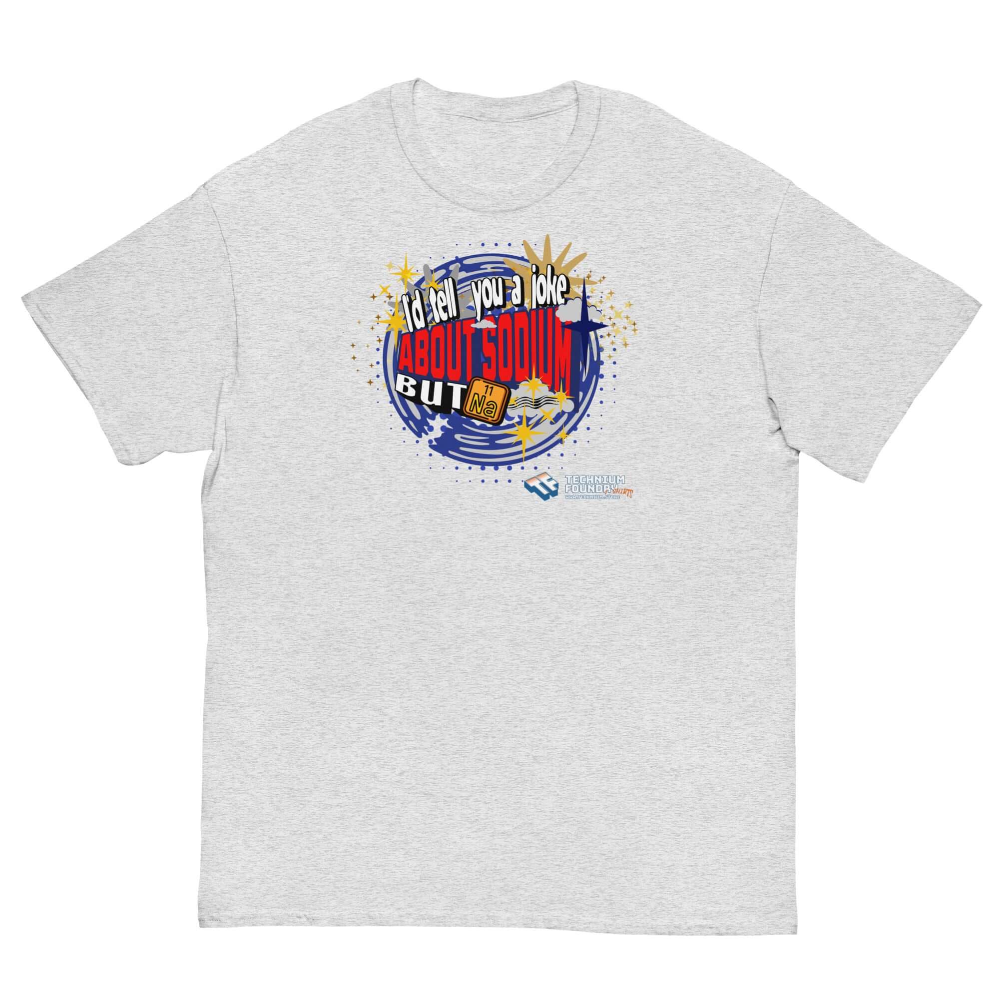 Sodium Chemistree Joke T-Shirt with 'I'd Tell You a Joke About Sodium, But Na' print on cosmic blue swirl background, unisex fit.