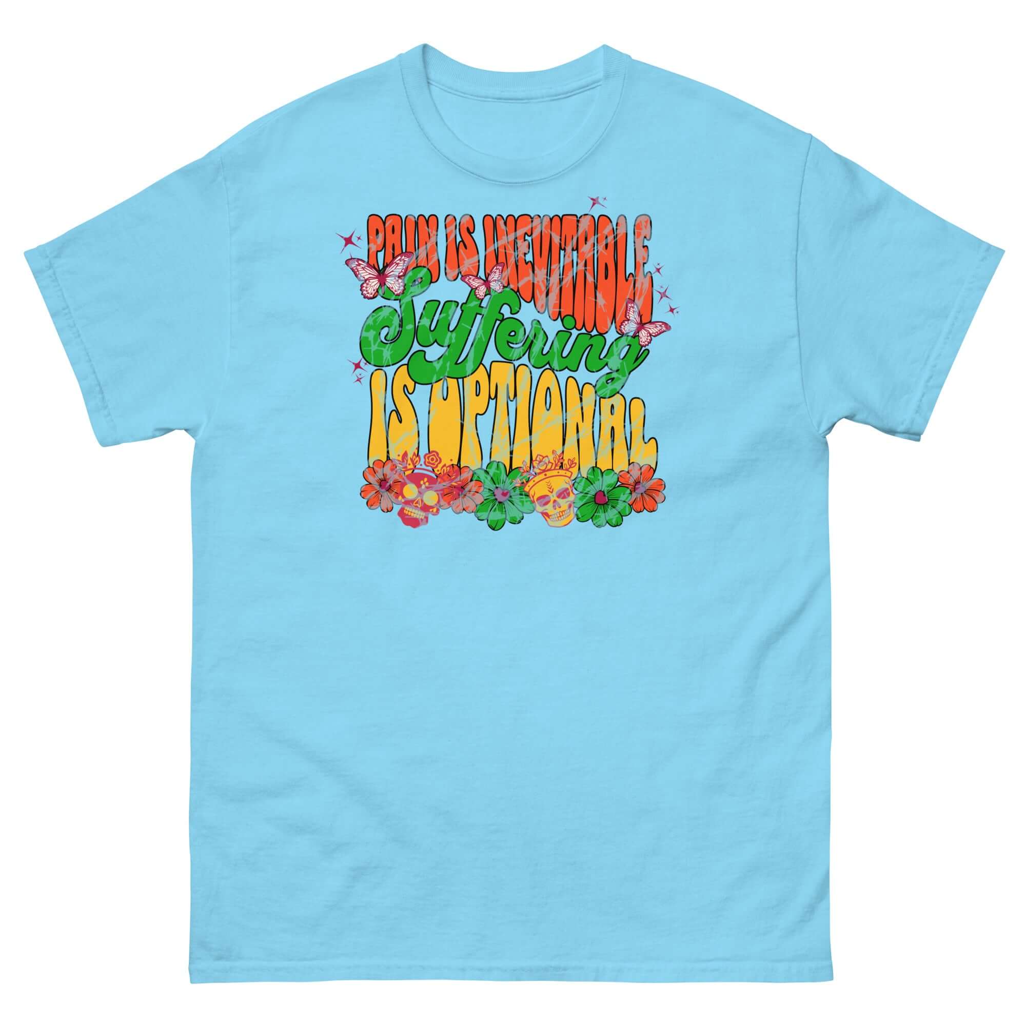 Stoic Philosophy Drip T-Shirt with 'Pain is Inevitable, Suffering is Optional' colorful design featuring flowers and butterflies.
