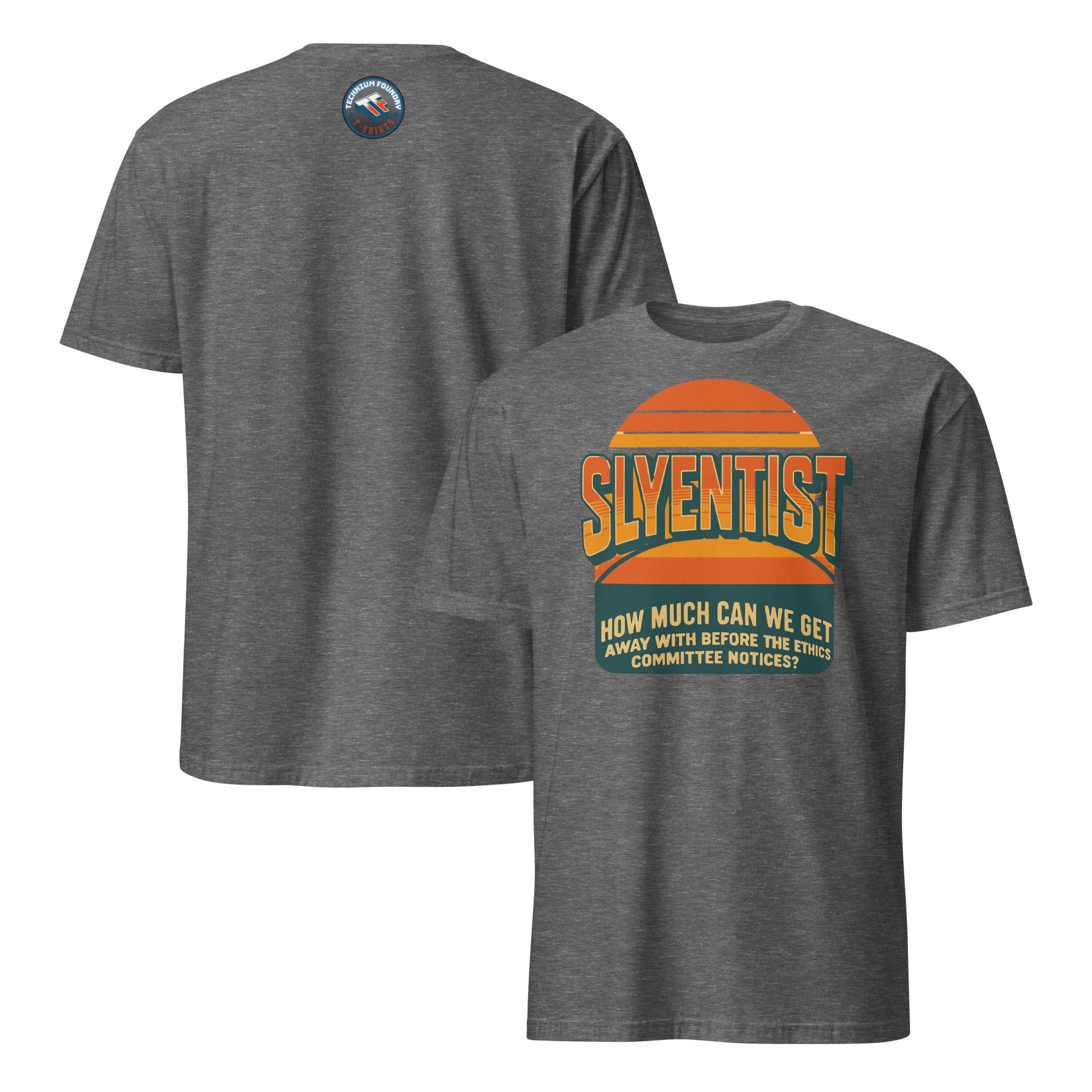Gray Slyentist T-Shirt with humorous ethics slogan for scientists and researchers seeking a fun and bold statement.