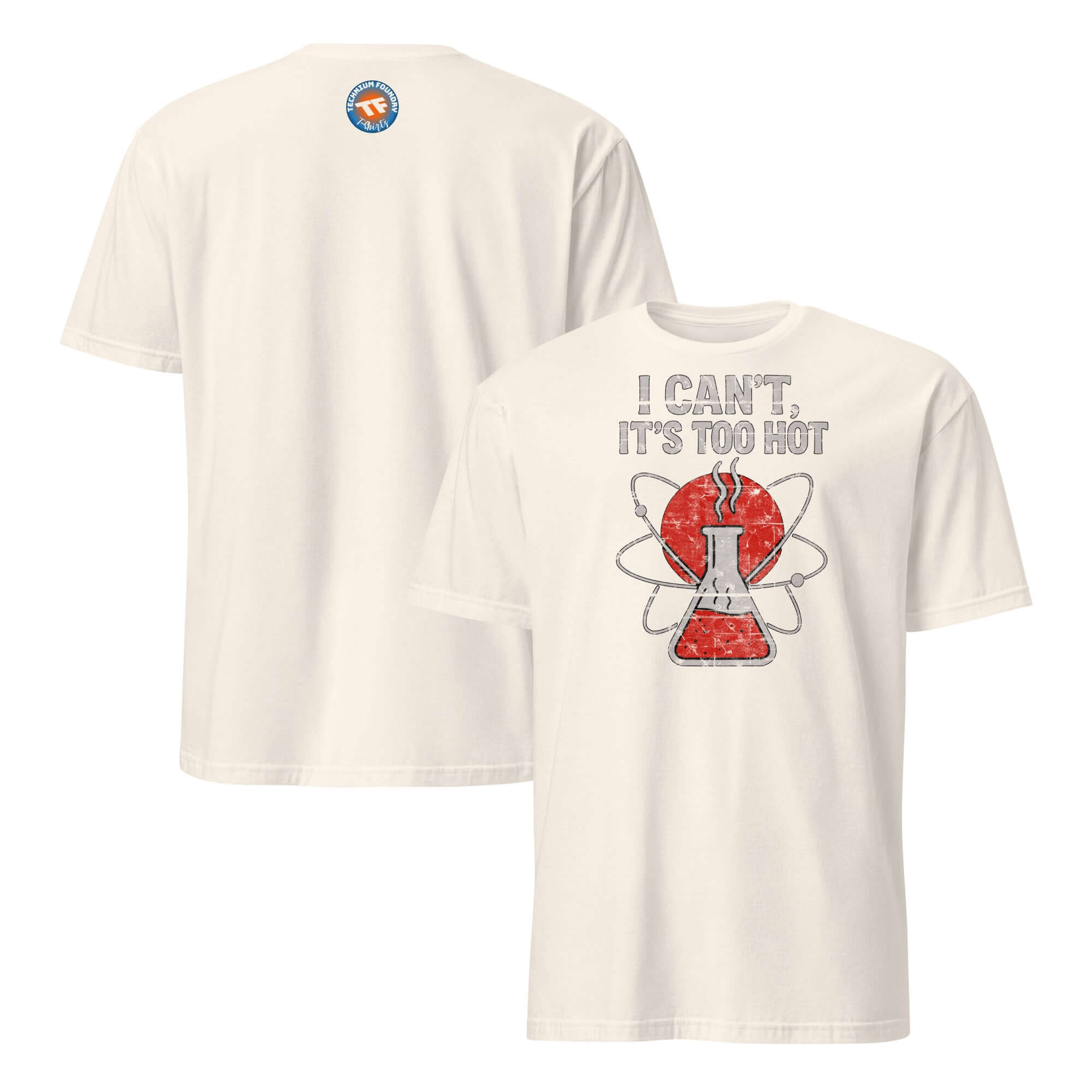 "I Can't, It's Too Hot" chemistry t-shirt with beaker graphic, humorous scientific excuse apparel for summer wear.