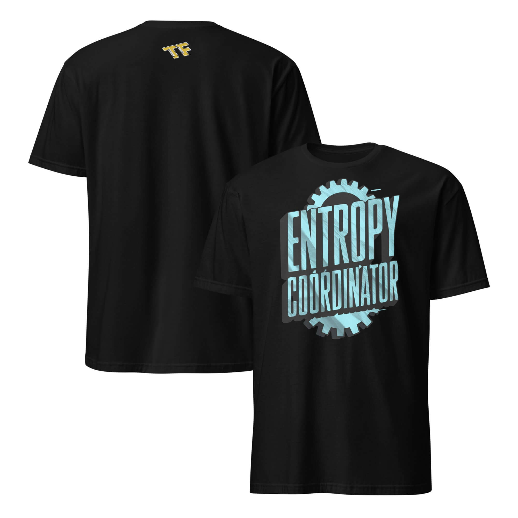 Black Entropy Coordinator T-Shirt featuring thermodynamics humor for physics enthusiasts; unique physics management apparel.