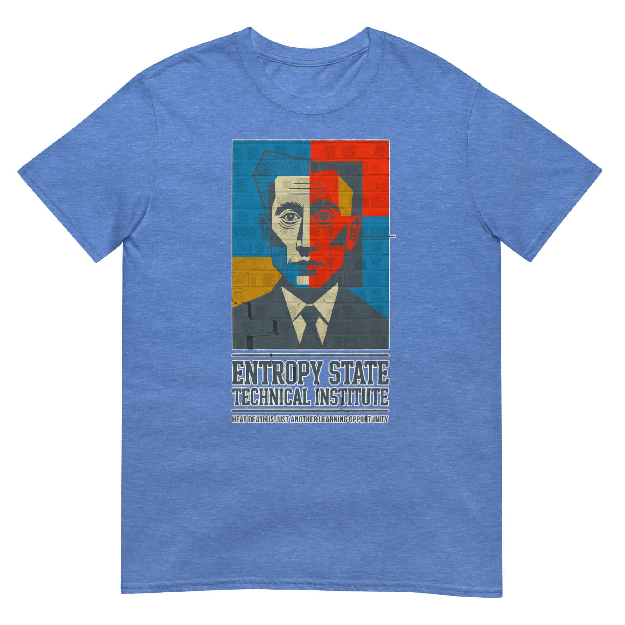 Entropy State Technical Institute T-Shirt featuring colorful abstract design with academic and thermodynamics humor.