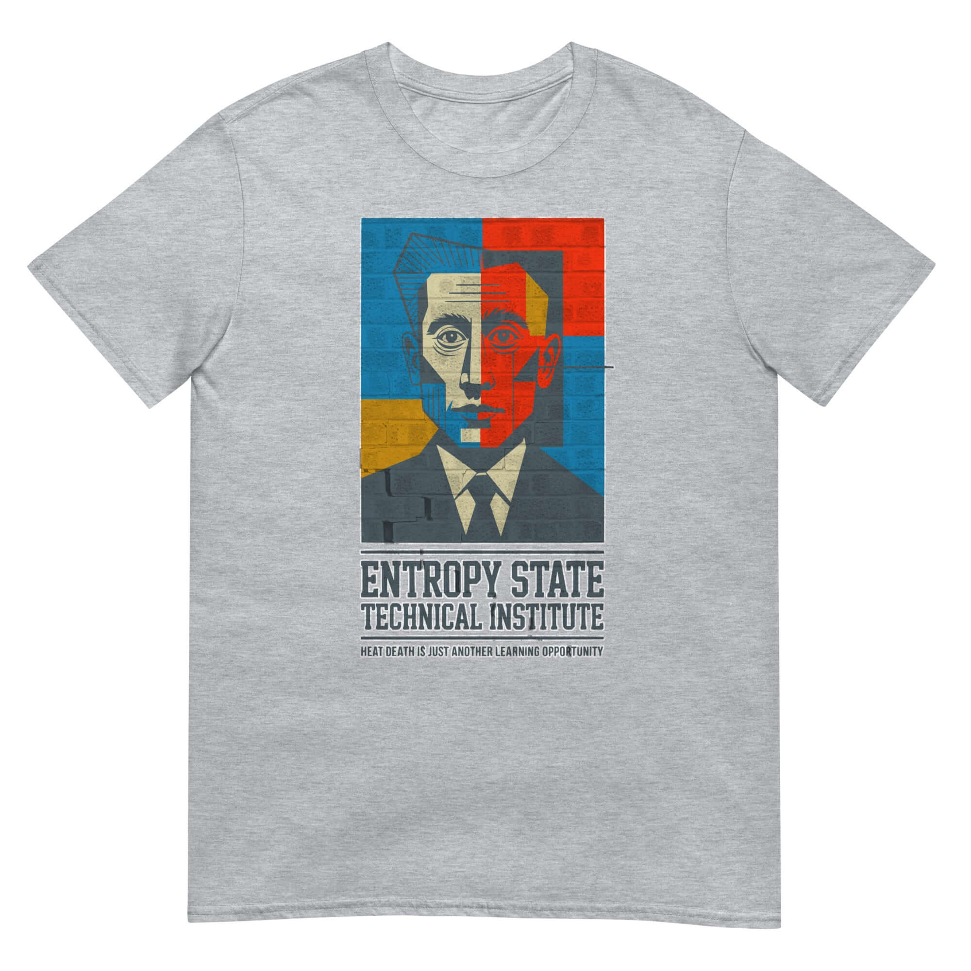 Entropy State Technical Institute T-Shirt featuring humorous thermodynamics design in gray.