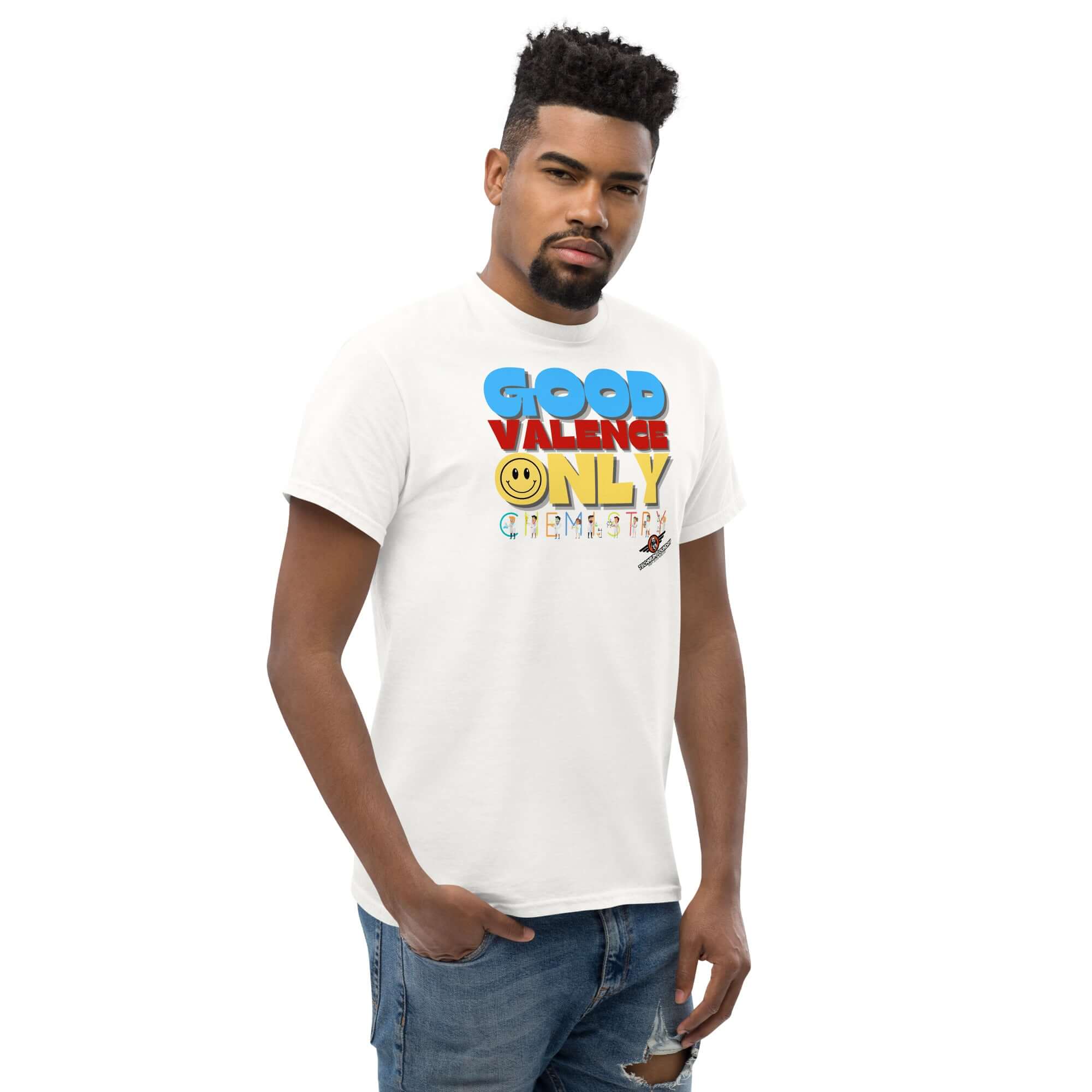 Chemistry t-shirt with 'Good Valence Only' design worn by model, featuring colorful typography and scientific humor theme.