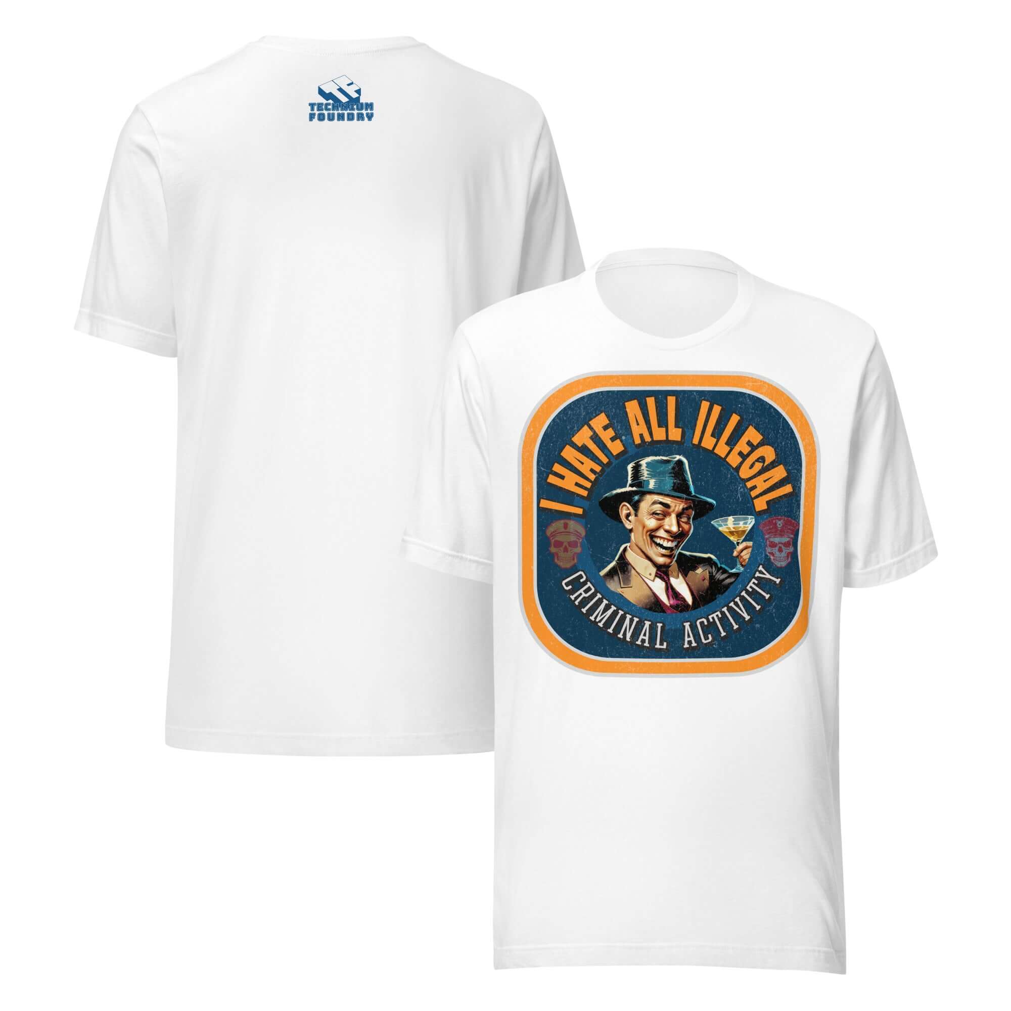 Vintage humor t-shirt featuring a prohibition-era gentleman with the text "I Hate All Illegal Criminal Activity."