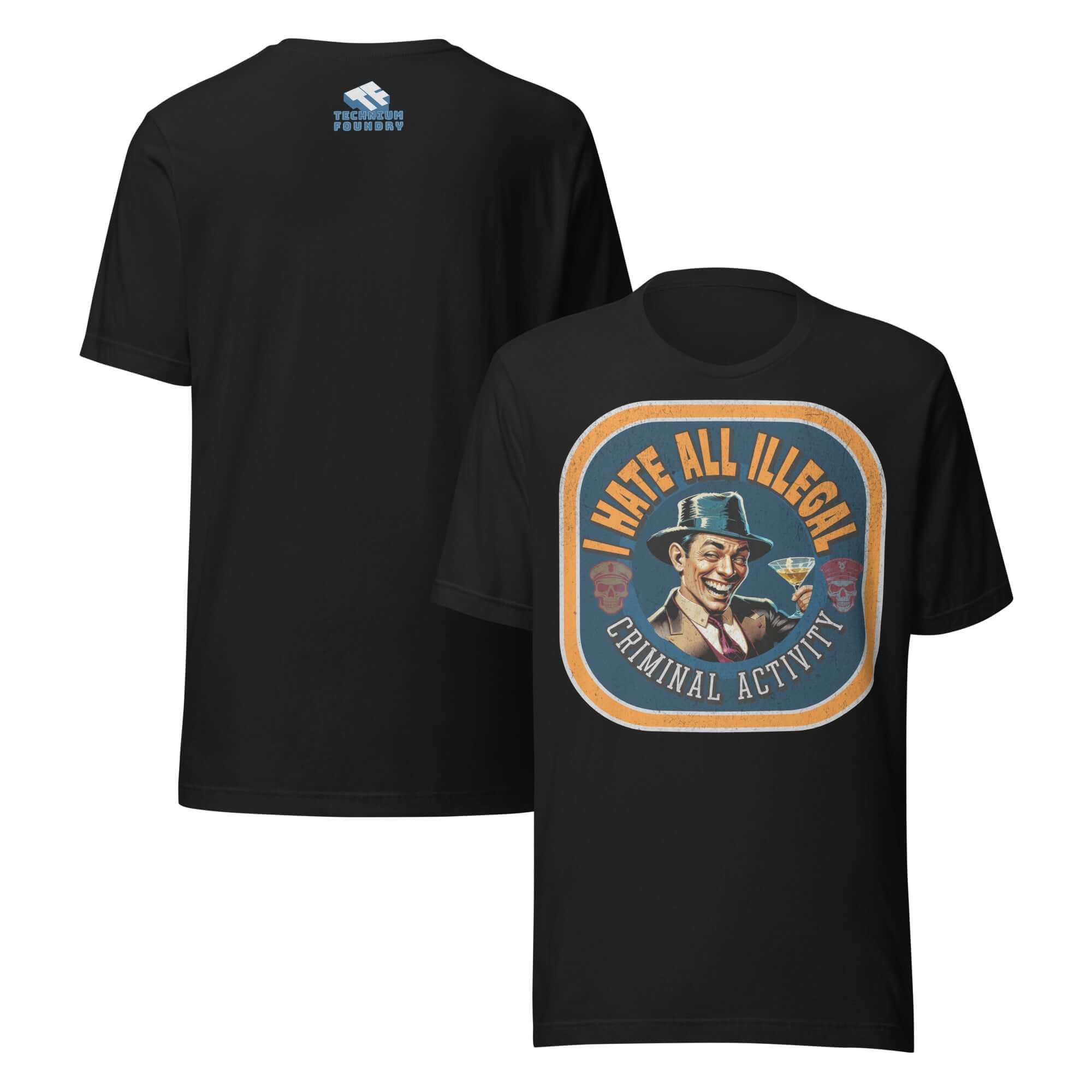 "I Hate All Illegal Criminal Activity" vintage humor t-shirt with prohibition-era character in black.