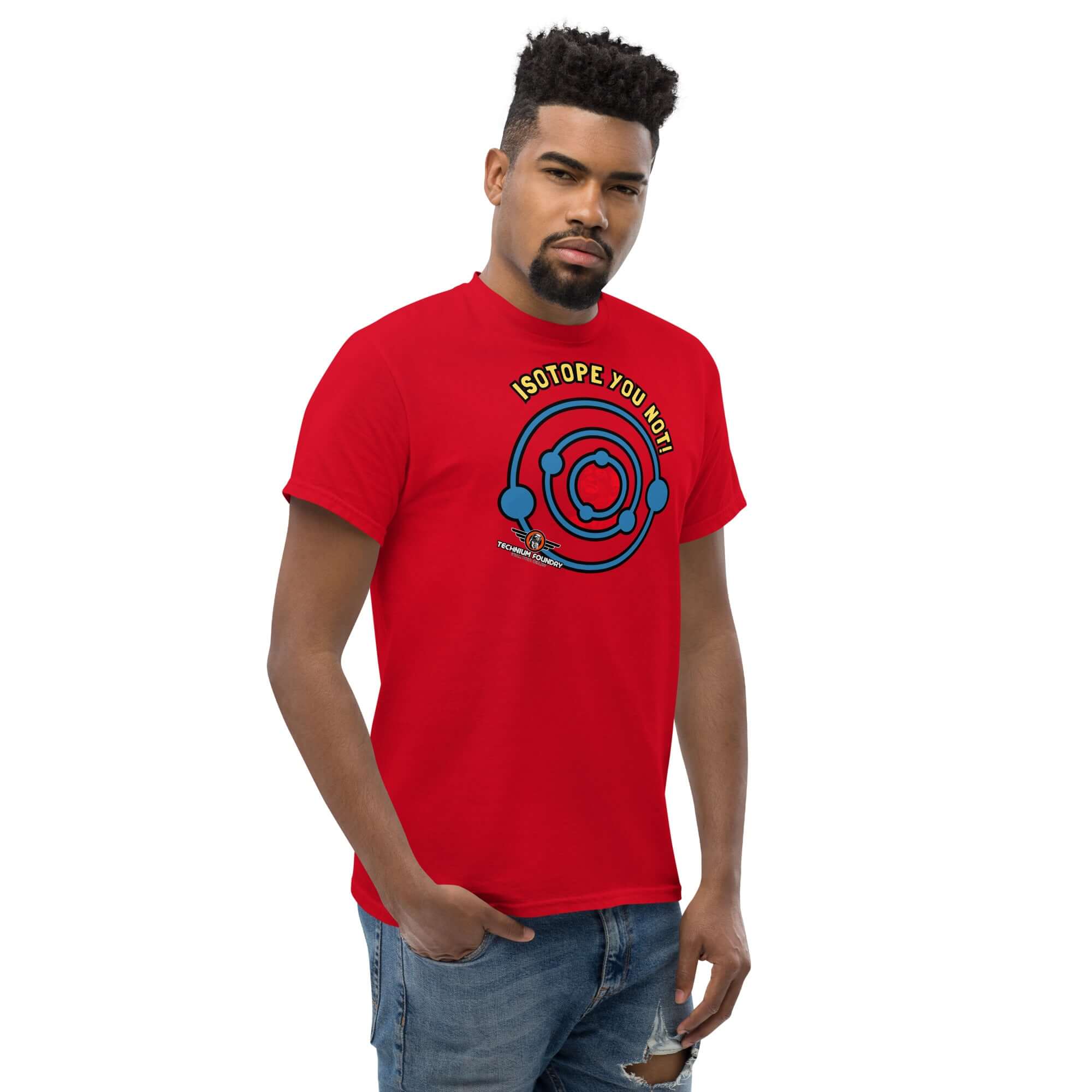 Man wearing red 'Isotope You Not!' nuclear chemistry pun t-shirt with atomic design, showcasing playful atomic humor.