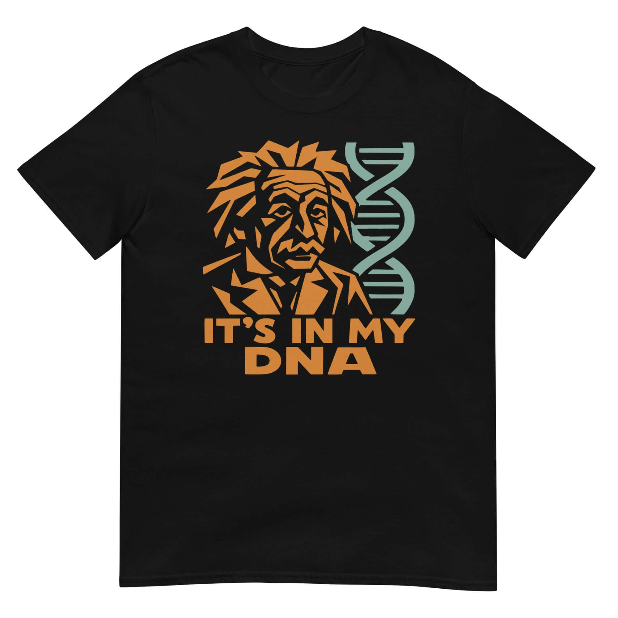 "It's In My DNA" T-shirt with geometric orange Einstein and double helix design, humorously blending genetics and intelligence.