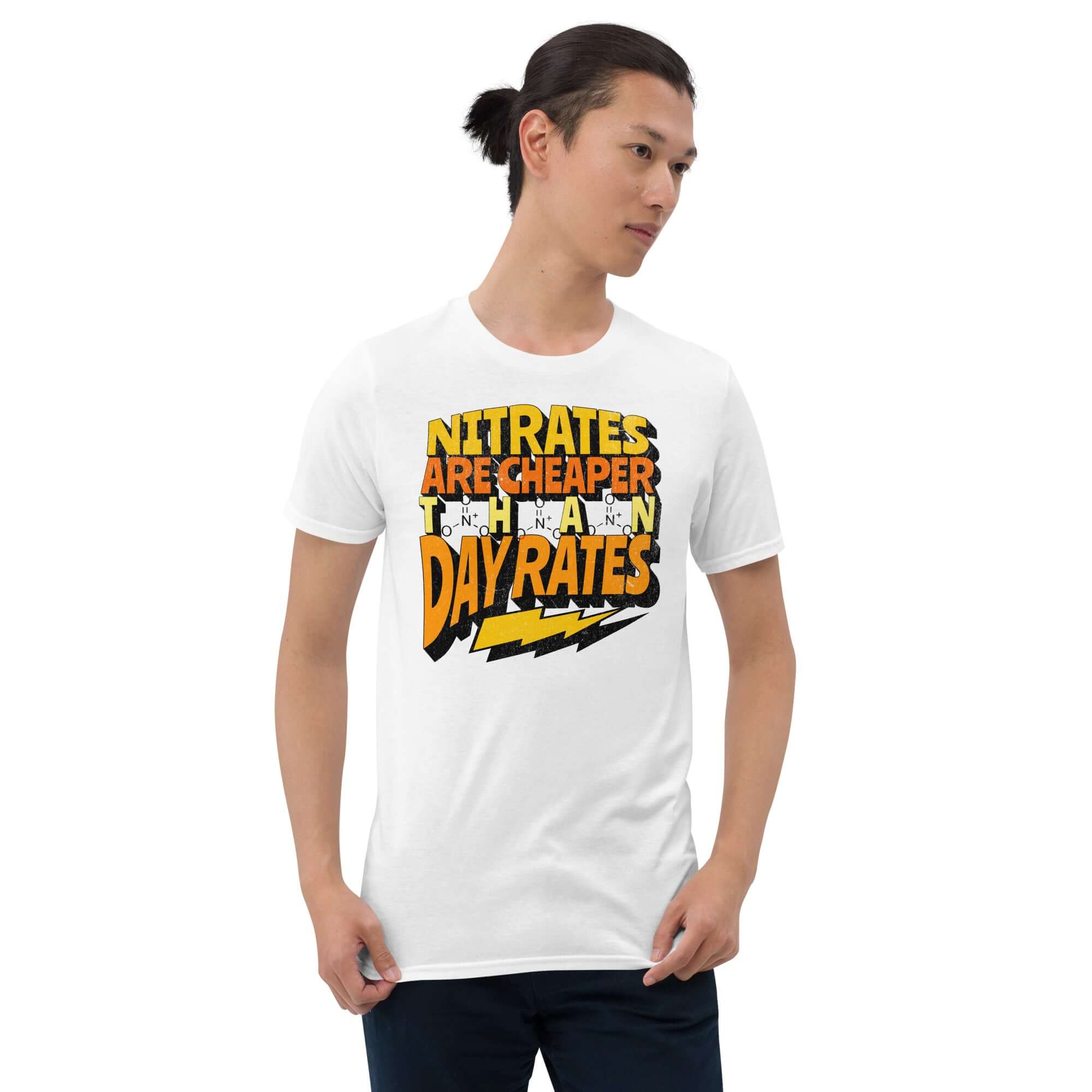 Man wearing a 'Nitrates Are Cheaper Than Day Rates' chemistry humor t-shirt with bold yellow and orange gradient typography.