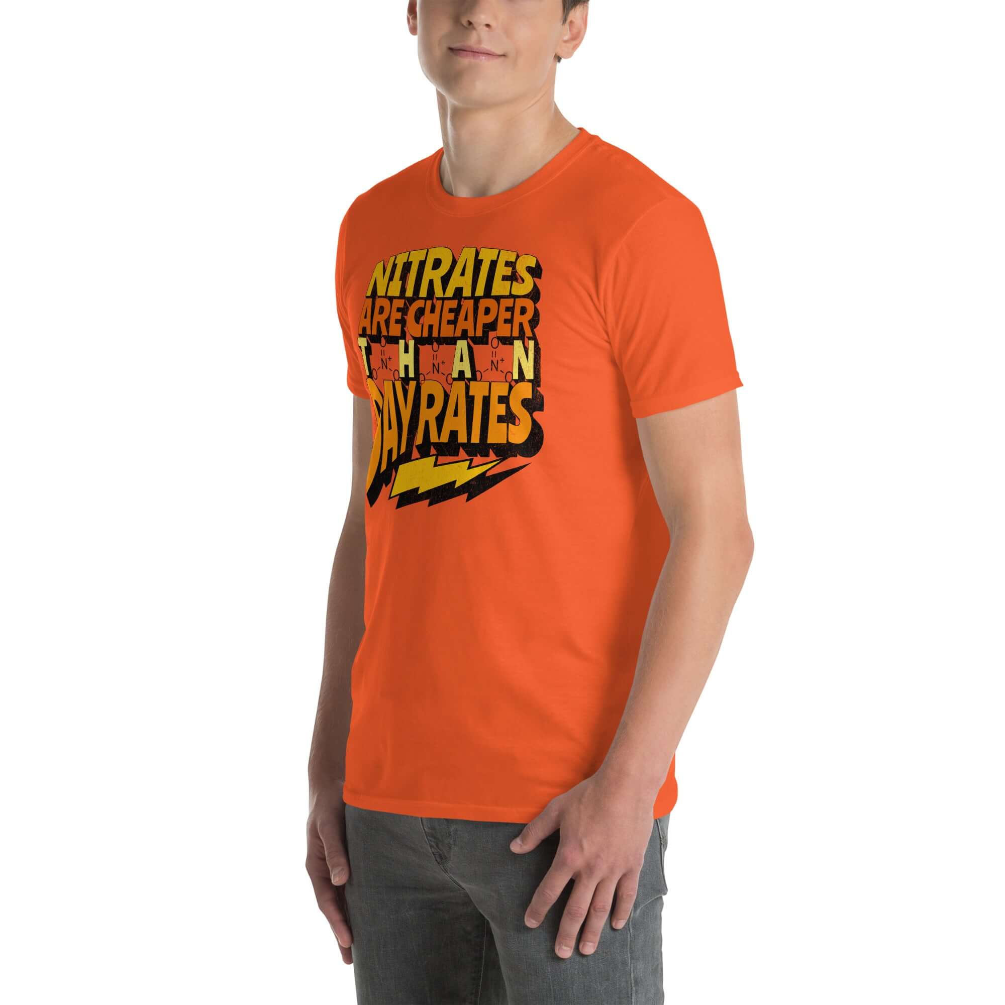 "Nitrates Are Cheaper Than Day Rates" orange t-shirt featuring chemistry humor with nitrate molecular structures and bold typography.