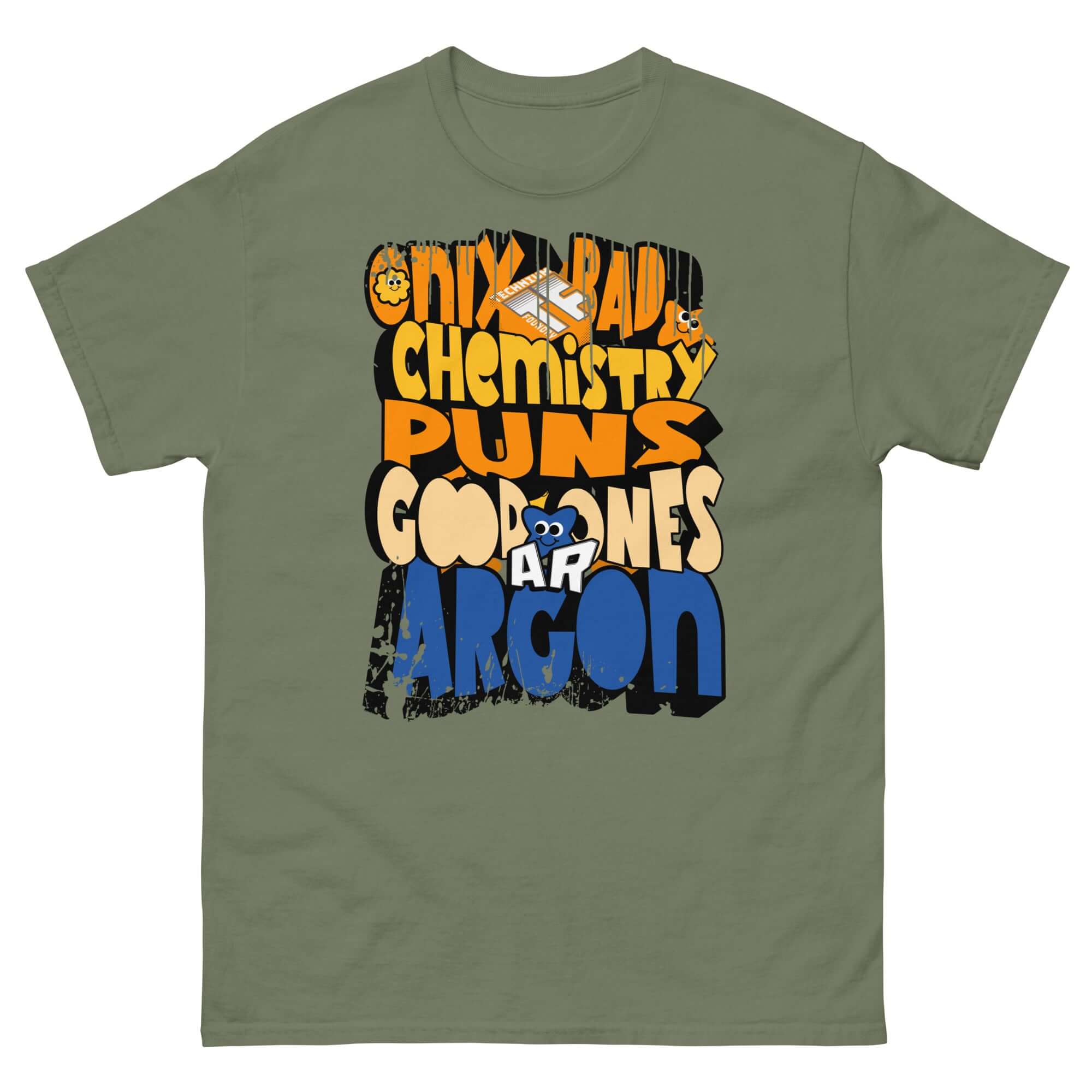 Olive green t-shirt with 'Only Bad Chemistry Puns, Good Ones Argon' printed in colorful text highlighting element humor.