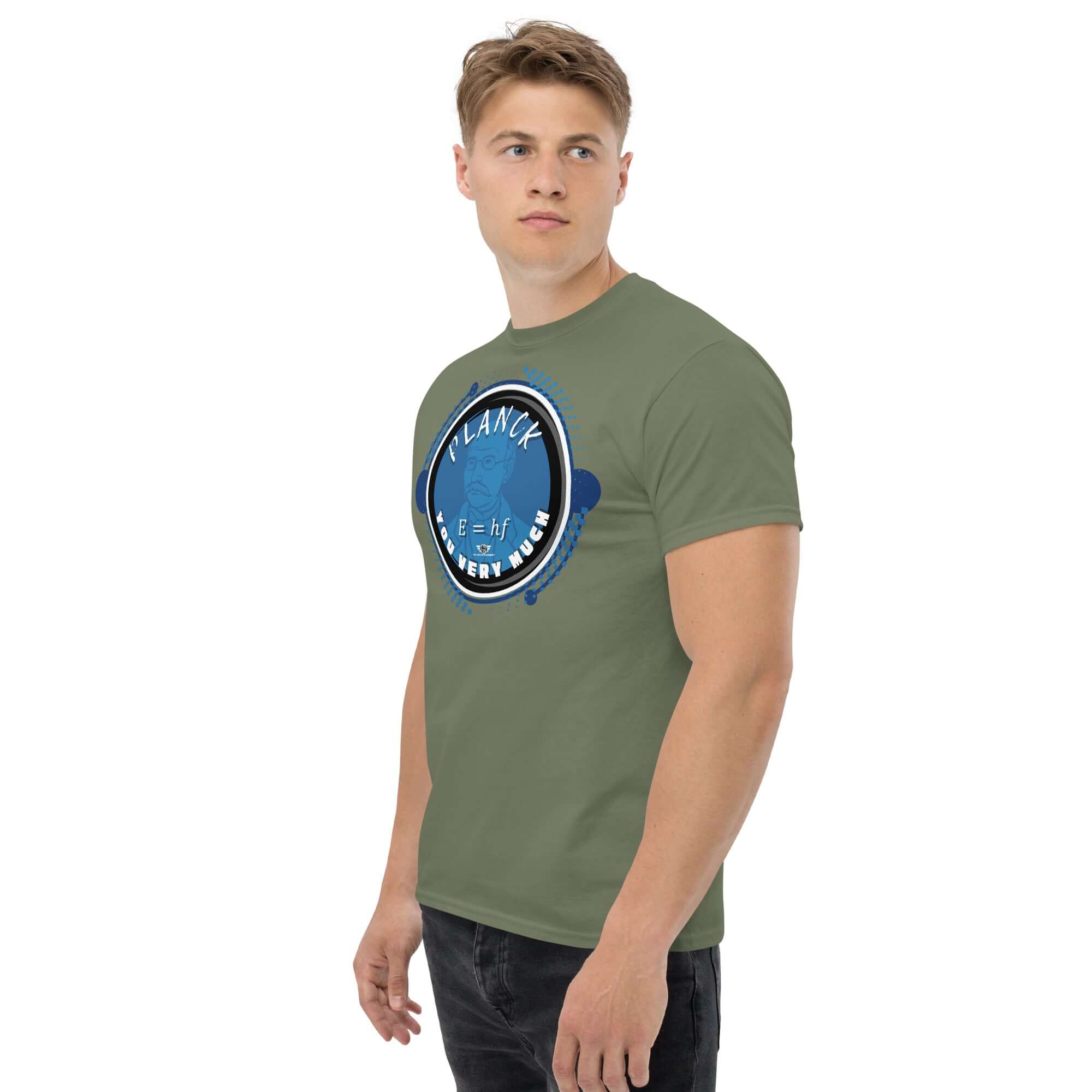 Model wearing "Planck You Very Much" T-shirt with Max Planck portrait and E=hf formula, green shirt with blue graphics.