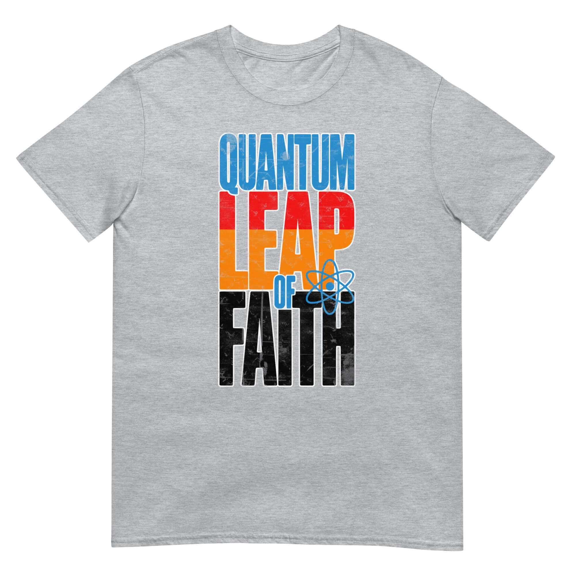 Quantum Leap of Faith T-Shirt featuring typography with physics and philosophy mashup for humor and enlightenment seekers.