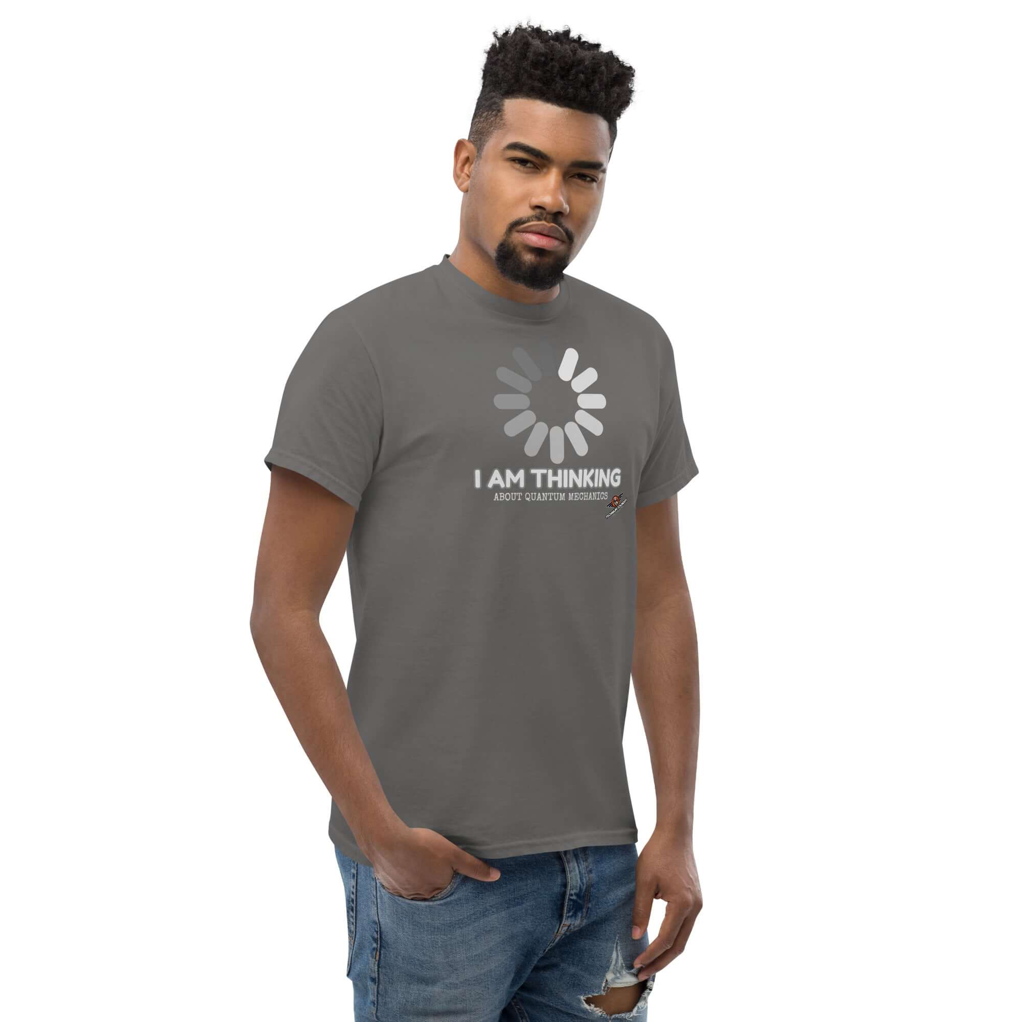 Man wearing 'I Am Thinking About Quantum Mechanics' t-shirt featuring a loading screen graphic, Schrödinger's Buffer design.