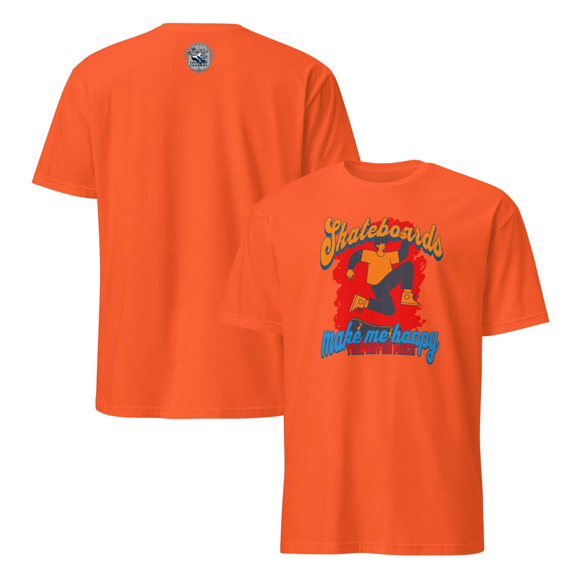 Orange t-shirt with 'Skateboards Make Me Happy' text, featuring skateboard humor print