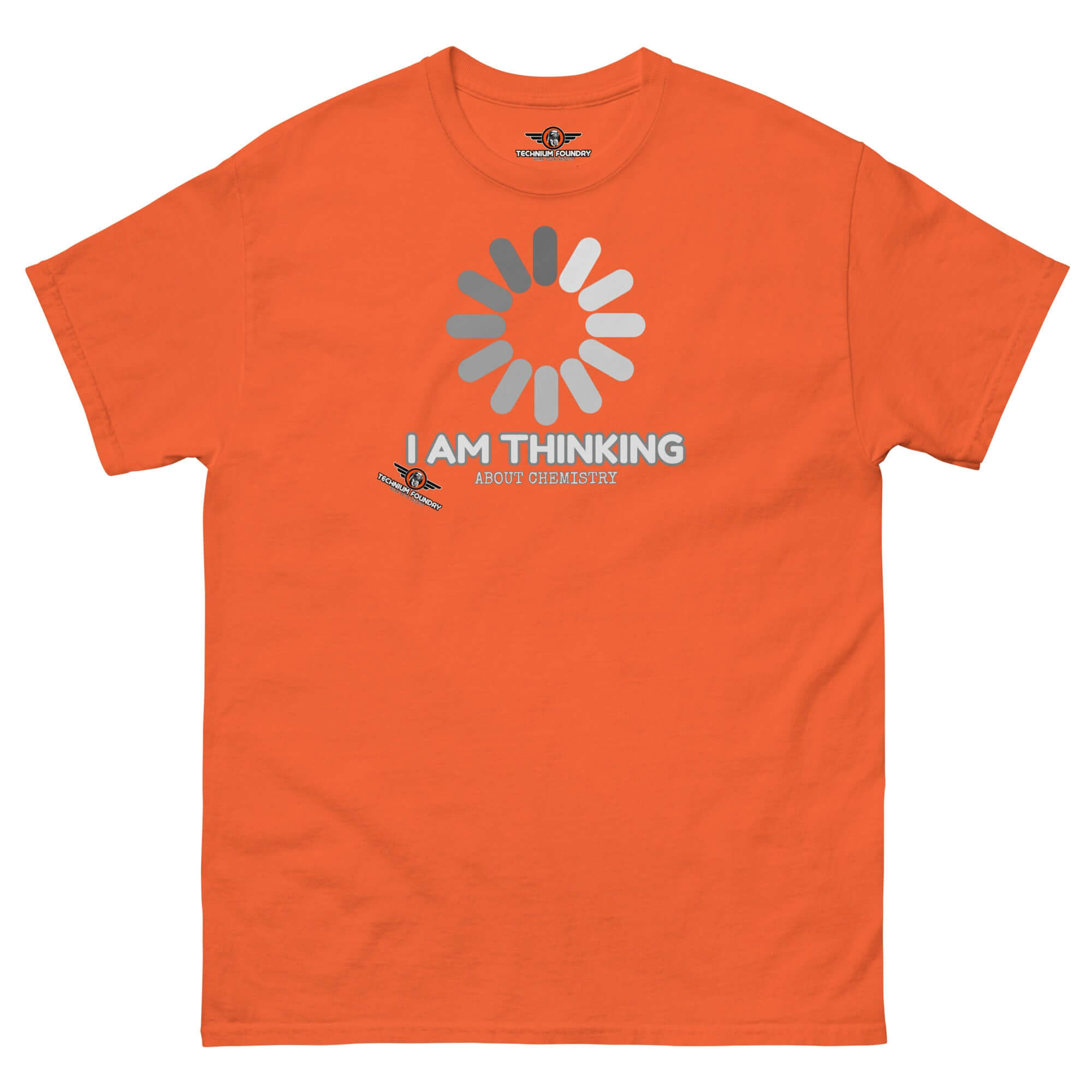 Orange T-shirt with 'I Am Thinking About Chemistry' and loading icon, symbolizing chemical reactions and thought processes.