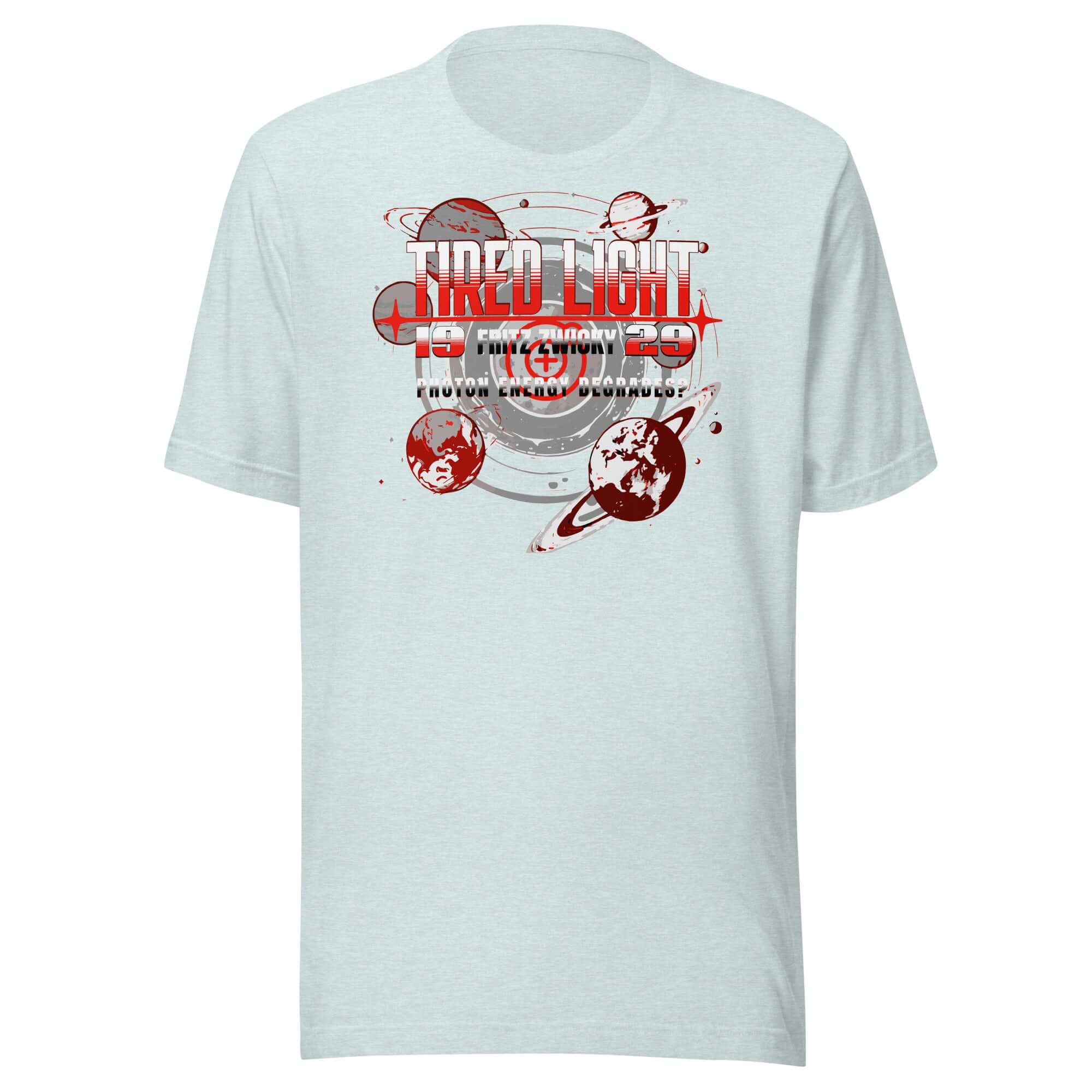 Tired Light T-Shirt featuring retro sci-fi design with planets in red and gray, celebrating Fritz Zwicky's cosmic hypothesis.