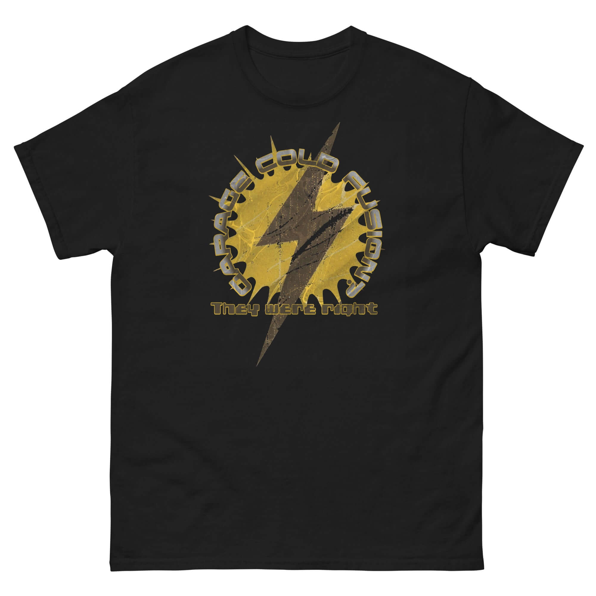 Black t-shirt featuring a lightning bolt in a gear with the humor text "Garage Cold Fusion? They Were Right."